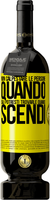 49,95 € Spedizione Gratuita | Vino rosso Edizione Premium MBS® Riserva Non calpestare le persone quando sali, potresti trovarle quando scendi Etichetta Gialla. Etichetta personalizzabile Riserva 12 Mesi Raccogliere 2015 Tempranillo