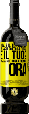 49,95 € Spedizione Gratuita | Vino rosso Edizione Premium MBS® Riserva qual è il tuo sogno? Un bacio sotto la pioggia E il tuo? Lascia che inizi a piovere ora Etichetta Gialla. Etichetta personalizzabile Riserva 12 Mesi Raccogliere 2014 Tempranillo