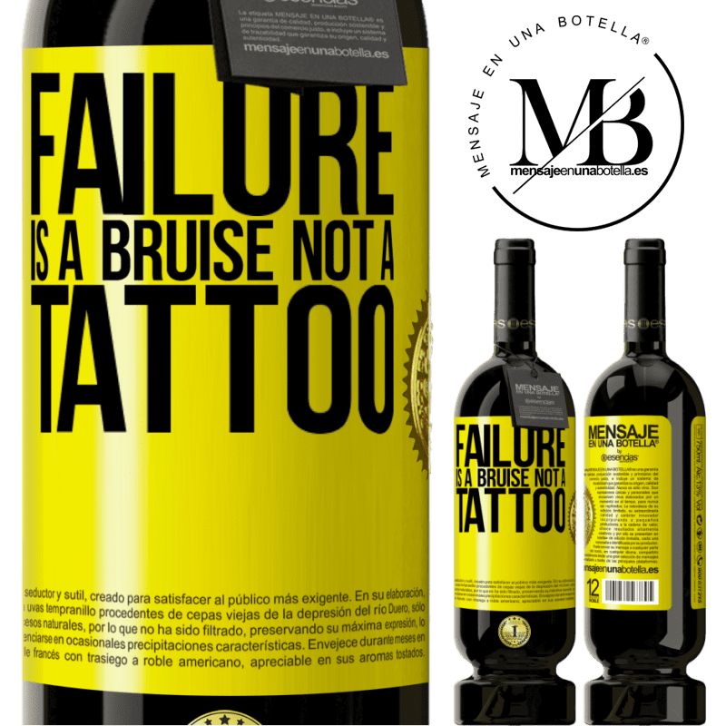 39,95 € Free Shipping | Red Wine Premium Edition MBS® Reserva Failure is a bruise, not a tattoo Yellow Label. Customizable label Reserva 12 Months Harvest 2015 Tempranillo