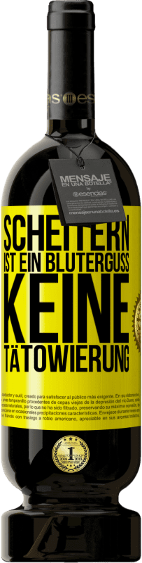 49,95 € Kostenloser Versand | Rotwein Premium Ausgabe MBS® Reserve Scheitern ist ein Bluterguss, keine Tätowierung Gelbes Etikett. Anpassbares Etikett Reserve 12 Monate Ernte 2014 Tempranillo