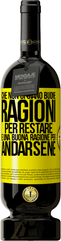 49,95 € Spedizione Gratuita | Vino rosso Edizione Premium MBS® Riserva Che non ci siano buone ragioni per restare, è una buona ragione per andarsene Etichetta Gialla. Etichetta personalizzabile Riserva 12 Mesi Raccogliere 2015 Tempranillo