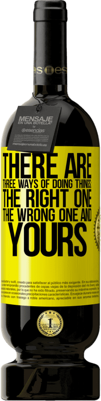 49,95 € 免费送货 | 红酒 高级版 MBS® 预订 有三种处理方式：正确的方法，错误的方法和您的方法 黄色标签. 可自定义的标签 预订 12 个月 收成 2016 Tempranillo