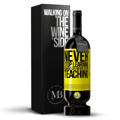 «Never stop learning becouse life never stops teaching» Premium Edition MBS® Reserve