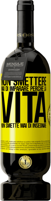 49,95 € Spedizione Gratuita | Vino rosso Edizione Premium MBS® Riserva Non smettere mai di imparare perché la vita non smette mai di insegnare Etichetta Gialla. Etichetta personalizzabile Riserva 12 Mesi Raccogliere 2015 Tempranillo