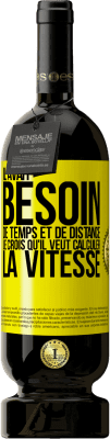 49,95 € Envoi gratuit | Vin rouge Édition Premium MBS® Réserve Il avait besoin de temps et de distance. Je crois qu'il veut calculer la vitesse Étiquette Jaune. Étiquette personnalisable Réserve 12 Mois Récolte 2015 Tempranillo