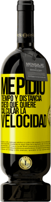 49,95 € Envío gratis | Vino Tinto Edición Premium MBS® Reserva Me pidió tiempo y distancia. Creo que quiere calcular la velocidad Etiqueta Amarilla. Etiqueta personalizable Reserva 12 Meses Cosecha 2015 Tempranillo