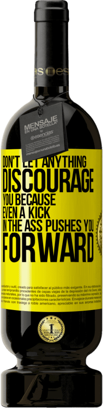 49,95 € 免费送货 | 红酒 高级版 MBS® 预订 不要让任何事情灰心，因为即使踢屁股也能使你前进 黄色标签. 可自定义的标签 预订 12 个月 收成 2016 Tempranillo