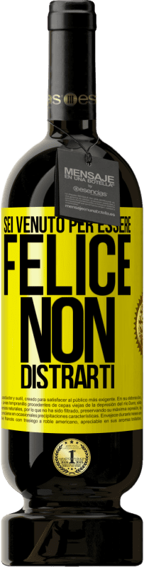 49,95 € Spedizione Gratuita | Vino rosso Edizione Premium MBS® Riserva Sei venuto per essere felice. Non distrarti Etichetta Gialla. Etichetta personalizzabile Riserva 12 Mesi Raccogliere 2016 Tempranillo