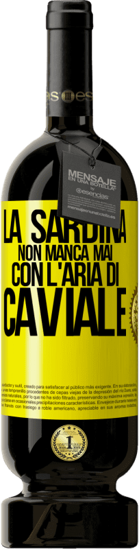 49,95 € Spedizione Gratuita | Vino rosso Edizione Premium MBS® Riserva La sardina non manca mai con l'aria di caviale Etichetta Gialla. Etichetta personalizzabile Riserva 12 Mesi Raccogliere 2015 Tempranillo