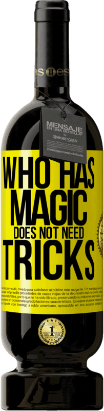 49,95 € 送料無料 | 赤ワイン プレミアム版 MBS® 予約する 魔法を持っている人はトリックを必要としません 黄色のラベル. カスタマイズ可能なラベル 予約する 12 月 収穫 2016 Tempranillo