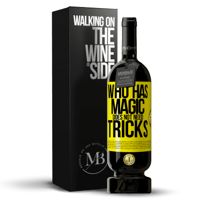 «Who has magic does not need tricks» Premium Edition MBS® Reserve