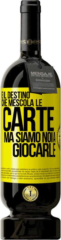 49,95 € Spedizione Gratuita | Vino rosso Edizione Premium MBS® Riserva È il destino che mescola le carte, ma siamo noi a giocarle Etichetta Gialla. Etichetta personalizzabile Riserva 12 Mesi Raccogliere 2015 Tempranillo