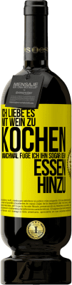 49,95 € Kostenloser Versand | Rotwein Premium Ausgabe MBS® Reserve Ich liebe es, mit Wein zu kochen. Manchmal füge ich ihn sogar dem Essen hinzu Gelbes Etikett. Anpassbares Etikett Reserve 12 Monate Ernte 2015 Tempranillo