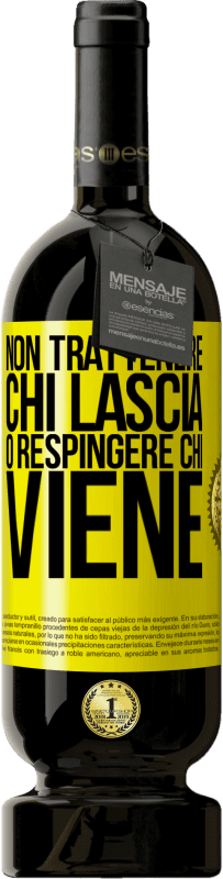 49,95 € Spedizione Gratuita | Vino rosso Edizione Premium MBS® Riserva Non trattenere chi lascia o respingere chi viene Etichetta Gialla. Etichetta personalizzabile Riserva 12 Mesi Raccogliere 2015 Tempranillo