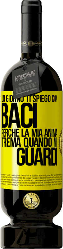 49,95 € Spedizione Gratuita | Vino rosso Edizione Premium MBS® Riserva Un giorno ti spiego con baci perché la mia anima trema quando mi guardi Etichetta Gialla. Etichetta personalizzabile Riserva 12 Mesi Raccogliere 2015 Tempranillo