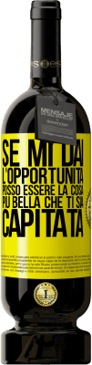 49,95 € Spedizione Gratuita | Vino rosso Edizione Premium MBS® Riserva Se mi dai l'opportunità, posso essere la cosa più bella che ti sia capitata Etichetta Gialla. Etichetta personalizzabile Riserva 12 Mesi Raccogliere 2015 Tempranillo