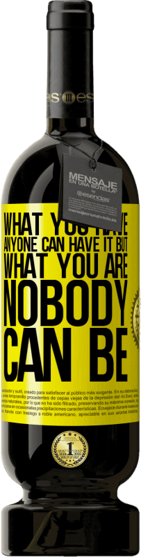 49,95 € Free Shipping | Red Wine Premium Edition MBS® Reserve What you have anyone can have it, but what you are nobody can be Yellow Label. Customizable label Reserve 12 Months Harvest 2015 Tempranillo