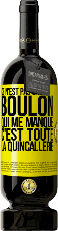 49,95 € Envoi gratuit | Vin rouge Édition Premium MBS® Réserve Ce n'est pas un boulon qui me manque, c'est toute la quincallerie Étiquette Jaune. Étiquette personnalisable Réserve 12 Mois Récolte 2015 Tempranillo