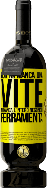 49,95 € Spedizione Gratuita | Vino rosso Edizione Premium MBS® Riserva Non mi manca una vite, mi manca l'intero negozio di ferramenta Etichetta Gialla. Etichetta personalizzabile Riserva 12 Mesi Raccogliere 2015 Tempranillo