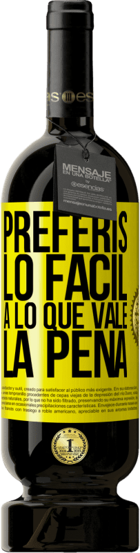 49,95 € Envío gratis | Vino Tinto Edición Premium MBS® Reserva Preferís lo fácil a lo que vale la pena Etiqueta Amarilla. Etiqueta personalizable Reserva 12 Meses Cosecha 2016 Tempranillo