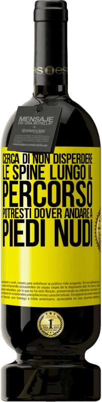 49,95 € Spedizione Gratuita | Vino rosso Edizione Premium MBS® Riserva Cerca di non disperdere le spine lungo il percorso, potresti dover andare a piedi nudi Etichetta Gialla. Etichetta personalizzabile Riserva 12 Mesi Raccogliere 2015 Tempranillo