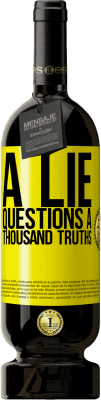 49,95 € Free Shipping | Red Wine Premium Edition MBS® Reserve A lie questions a thousand truths Yellow Label. Customizable label Reserve 12 Months Harvest 2015 Tempranillo