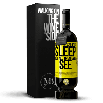 «Not all closed eyes sleep ... not all open eyes see» Premium Edition MBS® Reserve