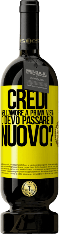 49,95 € Spedizione Gratuita | Vino rosso Edizione Premium MBS® Riserva credi nell'amore a prima vista o devo passare di nuovo? Etichetta Gialla. Etichetta personalizzabile Riserva 12 Mesi Raccogliere 2015 Tempranillo