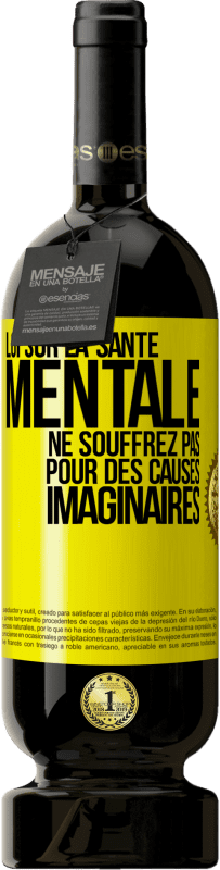 49,95 € Envoi gratuit | Vin rouge Édition Premium MBS® Réserve Loi sur la santé mentale: ne souffrez pas pour des causes imaginaires Étiquette Jaune. Étiquette personnalisable Réserve 12 Mois Récolte 2015 Tempranillo