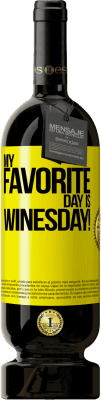 49,95 € Free Shipping | Red Wine Premium Edition MBS® Reserve My favorite day is winesday! Yellow Label. Customizable label Reserve 12 Months Harvest 2014 Tempranillo