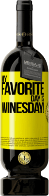 49,95 € Бесплатная доставка | Красное вино Premium Edition MBS® Бронировать My favorite day is winesday! Желтая этикетка. Настраиваемая этикетка Бронировать 12 Месяцы Урожай 2014 Tempranillo