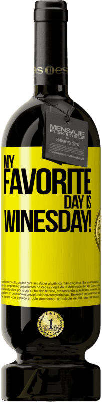 49,95 € Бесплатная доставка | Красное вино Premium Edition MBS® Бронировать My favorite day is winesday! Желтая этикетка. Настраиваемая этикетка Бронировать 12 Месяцы Урожай 2015 Tempranillo