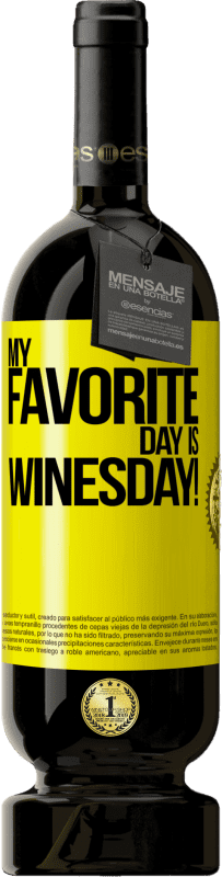 49,95 € 送料無料 | 赤ワイン プレミアム版 MBS® 予約する My favorite day is winesday! 黄色のラベル. カスタマイズ可能なラベル 予約する 12 月 収穫 2016 Tempranillo