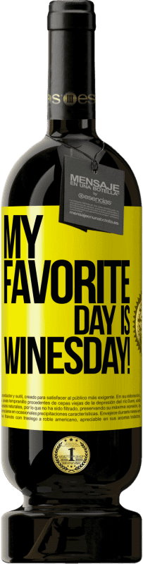 49,95 € Envío gratis | Vino Tinto Edición Premium MBS® Reserva My favorite day is winesday! Etiqueta Amarilla. Etiqueta personalizable Reserva 12 Meses Cosecha 2015 Tempranillo