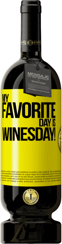 49,95 € Envio grátis | Vinho tinto Edição Premium MBS® Reserva My favorite day is winesday! Etiqueta Amarela. Etiqueta personalizável Reserva 12 Meses Colheita 2014 Tempranillo