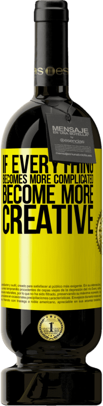 49,95 € 免费送货 | 红酒 高级版 MBS® 预订 如果一切变得更复杂，那就变得更有创造力 黄色标签. 可自定义的标签 预订 12 个月 收成 2016 Tempranillo