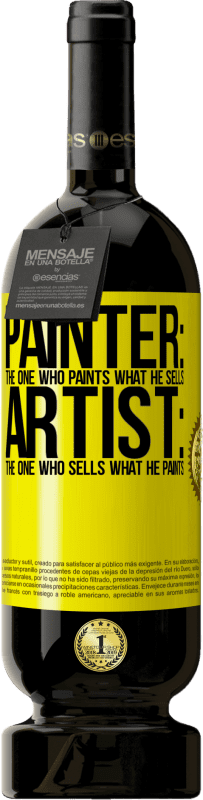 49,95 € Free Shipping | Red Wine Premium Edition MBS® Reserve Painter: the one who paints what he sells. Artist: the one who sells what he paints Yellow Label. Customizable label Reserve 12 Months Harvest 2014 Tempranillo