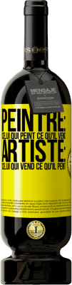 49,95 € Envoi gratuit | Vin rouge Édition Premium MBS® Réserve Peintre: celui qui peint ce qu'il vend. Artiste: celui qui vend ce qu'il peint Étiquette Jaune. Étiquette personnalisable Réserve 12 Mois Récolte 2016 Tempranillo