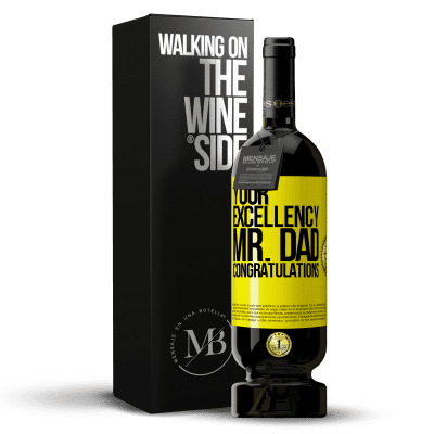 «Your Excellency Mr. Dad. Congratulations» Premium Edition MBS® Reserve