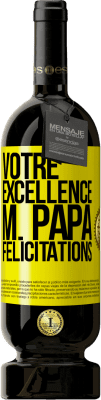 49,95 € Envoi gratuit | Vin rouge Édition Premium MBS® Réserve Votre Excellence M. Papa. Félicitations Étiquette Jaune. Étiquette personnalisable Réserve 12 Mois Récolte 2015 Tempranillo