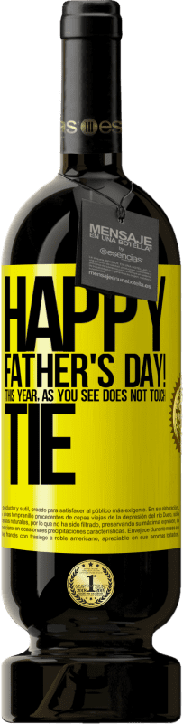 49,95 € Free Shipping | Red Wine Premium Edition MBS® Reserve Happy Father's Day! This year, as you see, does not touch tie Yellow Label. Customizable label Reserve 12 Months Harvest 2016 Tempranillo