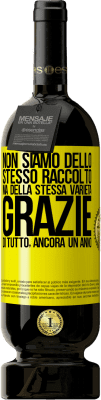 49,95 € Spedizione Gratuita | Vino rosso Edizione Premium MBS® Riserva Non siamo dello stesso raccolto, ma della stessa varietà. Grazie di tutto, ancora un anno Etichetta Gialla. Etichetta personalizzabile Riserva 12 Mesi Raccogliere 2015 Tempranillo