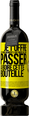 49,95 € Envoi gratuit | Vin rouge Édition Premium MBS® Réserve Je t'offre les bon moments que nous allons passer à boire cette bouteille Étiquette Jaune. Étiquette personnalisable Réserve 12 Mois Récolte 2015 Tempranillo