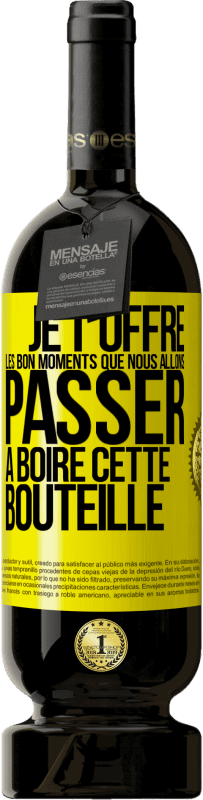 49,95 € Envoi gratuit | Vin rouge Édition Premium MBS® Réserve Je t'offre les bon moments que nous allons passer à boire cette bouteille Étiquette Jaune. Étiquette personnalisable Réserve 12 Mois Récolte 2015 Tempranillo