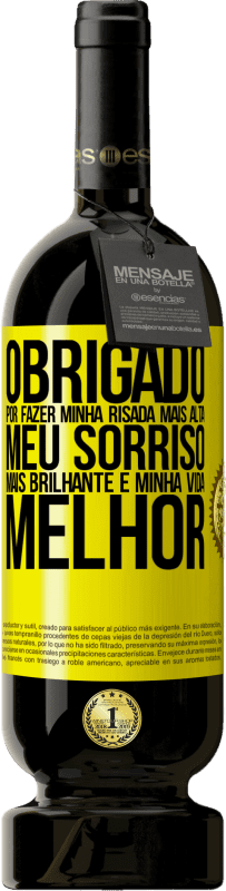 49,95 € Envio grátis | Vinho tinto Edição Premium MBS® Reserva Obrigado por fazer minha risada mais alta, meu sorriso mais brilhante e minha vida melhor Etiqueta Amarela. Etiqueta personalizável Reserva 12 Meses Colheita 2016 Tempranillo