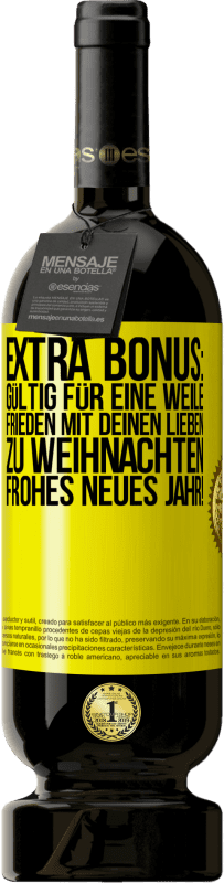 49,95 € Kostenloser Versand | Rotwein Premium Ausgabe MBS® Reserve Extra Bonus: gültig für eine Weile Frieden mit deinen Lieben zu Weihnachten. Frohes neues Jahr! Gelbes Etikett. Anpassbares Etikett Reserve 12 Monate Ernte 2015 Tempranillo