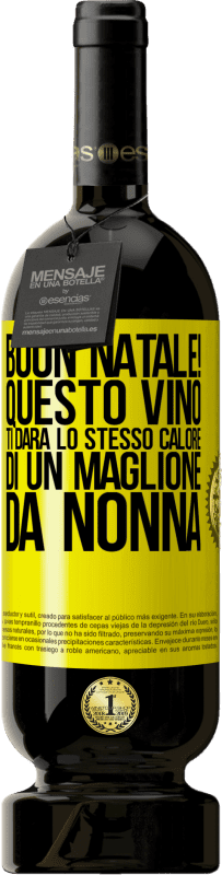 49,95 € Spedizione Gratuita | Vino rosso Edizione Premium MBS® Riserva Buon natale! Questo vino ti darà lo stesso calore di un maglione da nonna Etichetta Gialla. Etichetta personalizzabile Riserva 12 Mesi Raccogliere 2015 Tempranillo