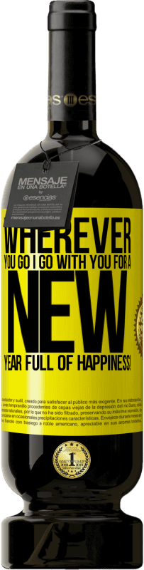 49,95 € 送料無料 | 赤ワイン プレミアム版 MBS® 予約する どこへ行っても、私はあなたと一緒に行きます。幸せに満ちた新年を！ 黄色のラベル. カスタマイズ可能なラベル 予約する 12 月 収穫 2016 Tempranillo