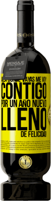 49,95 € Envío gratis | Vino Tinto Edición Premium MBS® Reserva Allá donde vayas, me voy contigo. Por un año nuevo lleno de felicidad! Etiqueta Amarilla. Etiqueta personalizable Reserva 12 Meses Cosecha 2016 Tempranillo