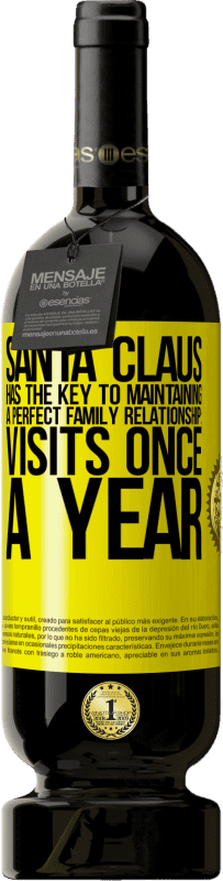 49,95 € Free Shipping | Red Wine Premium Edition MBS® Reserve Santa Claus has the key to maintaining a perfect family relationship: Visits once a year Yellow Label. Customizable label Reserve 12 Months Harvest 2015 Tempranillo